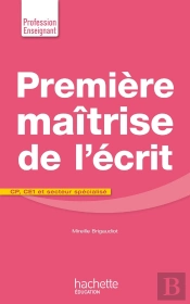 Première Maîtrise De L'Écrit ; Cp, Ce1 Et Secteur Spécialisé