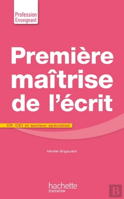 Bertrand.pt - Première Maîtrise De L'Écrit ; Cp, Ce1 Et Secteur Spécialisé