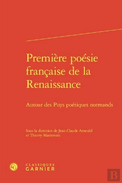 Bertrand.pt - Premiere Poesie Francaise De La Renaissance - Autour Des Puys Poetiques Normands