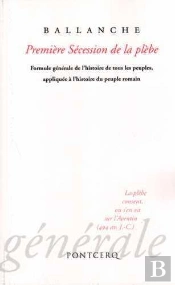 Première Sécession De La Plèbe : Première Partie De La 'Formule Générale De L'Histoire De Tous Les Peuples, Appliquée À L'Histoire Du Peuple Romain