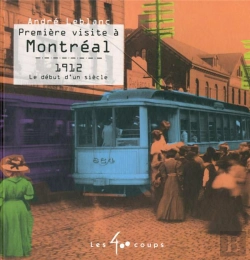 Bertrand.pt - Première Visite À Montréal ; 1912, Le Début D'Un Siècle