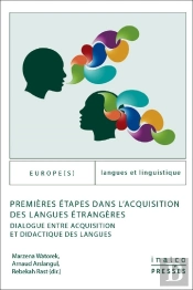 Premieres Étapes Dans L'Acquisition Des Langues Étrangères : Dialogue Entre Acquisition Et Didactique Des Langues