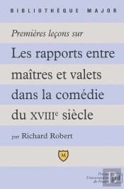 Premières Leçons Sur Les Maîtres Et Valets Dans La Comédie Du Xviiie Siècle
