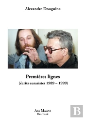 Premières Lignes (Écrits Eurasistes 1989-1999)