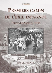 Premiers Camps De L'Exil Espagnol Prats-De-Mollo, 1939