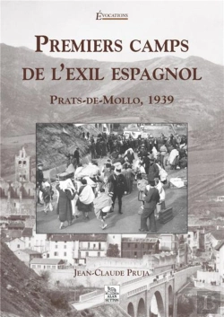 Bertrand.pt - Premiers Camps De L'Exil Espagnol Prats-De-Mollo, 1939
