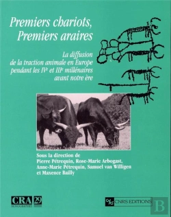 Bertrand.pt - Premiers Chariots, Premiers Araires ; La Diffusion De La Traction Animale En Europe Pendant Les Iv Et Iii Millénaires Avant Notre Ère