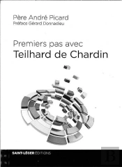 Premiers Pas Avec Teilhard De Chardin
