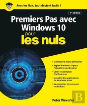 Premiers Pas Avec Windows 10, 4e Ed Pour Les Nuls