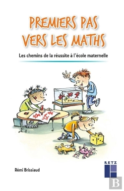 Bertrand.pt - Premiers Pas Vers Les Maths ; Les Chemins De La Réussite À L'École Maternelle