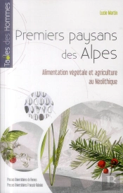 Premiers Paysans Des Alpes ; Alimentation Végétale Et Agriculture Au Néolithique