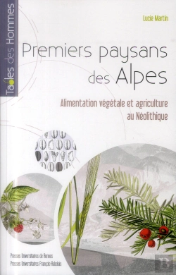 Bertrand.pt - Premiers Paysans Des Alpes ; Alimentation Végétale Et Agriculture Au Néolithique