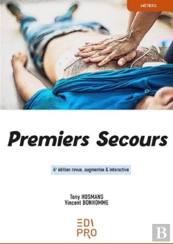 Bertrand.pt - Premiers Secours : 4e Édition Revue, Augmentée & Interactivese Former Aux Premiers Secours : Un Acte Citoyen (4e Édition)