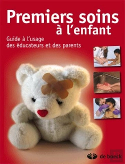 Bertrand.pt - Premiers Soins À L'Enfant ; Guide À L'Usage Des Éducateurs Et Des Parents