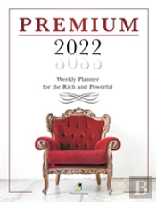 Premium 2022 Weekly Planner For The Rich And Powerful