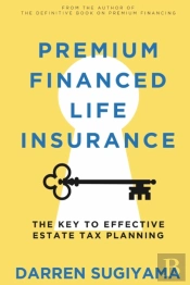 Premium Financed Life Insurance