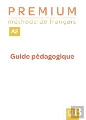 Premium ; Fle ; Guide Pédagogique ; Niveau A2 (Édition 2020)