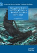 Premodern Beliefs And Witch Trials In A Swedish Province, 1669-1672