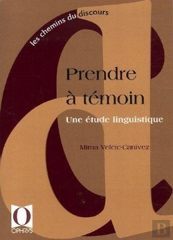 Bertrand.pt - Prendre À Témoin ; Une Étude Linguistique