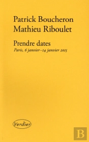 Prendre Dates ; Paris, 6 Janvier-14 Janvier 2015