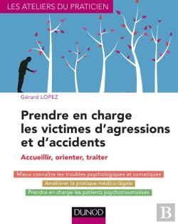 Bertrand.pt - Prendre En Charge Les Victimes D'Agressions Et D'Accidents ; Accueillir, Orienter, Traiter