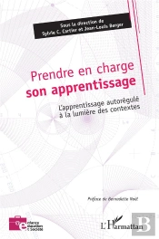 Prendre En Charge Son Apprentissage ; L'Apprentissage Autorégulé À La Lumière Des Contextes