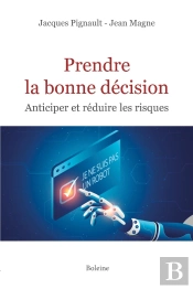 Prendre La Bonne Decision : Anticiper Et Réduire Les Risques