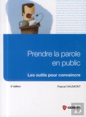 Prendre La Parole En Public - Les Outils Pour Convaincre