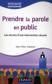 Prendre La Parole En Public ; Les Secrets D'Une Intervention Réussie