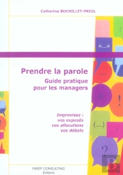 Prendre La Parole ; Guide Pratique Pour Les Managers