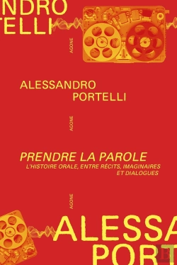 Bertrand.pt - Prendre La Parole : L'Histoire Orale Entre Récits, Imaginaires Et Dialogues
