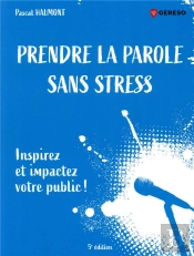 Prendre La Parole Sans Stress ; Inspirez Et Impactez Votre Public !