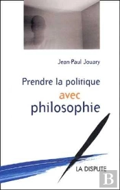 Prendre La Politique Avec Philosophie
