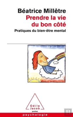 Bertrand.pt - Prendre La Vie Du Bon Côté ; Pratique Du Bien-Être Mental