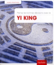 Prendre Les Bonnes Decisions Avec Le Yi King
