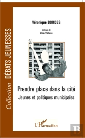 Prendre Place Dans La Cité ; Jeunes Et Politiques Municipales