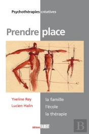 Prendre Place ; La Famille, L'École...