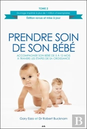 Prendre Soin De Son Bébé T.2 ; Accompagner Son Bébé De 5 À 12 Mois À Travers Les Étapes De Sa Croissance