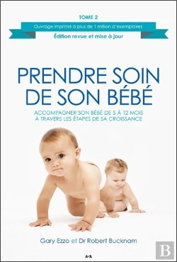 Bertrand.pt - Prendre Soin De Son Bébé T.2 ; Accompagner Son Bébé De 5 À 12 Mois À Travers Les Étapes De Sa Croissance