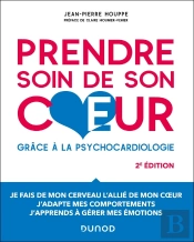 Prendre Soin De Son Coeur : Grâce À La Psychocardiologie (2e Édition)