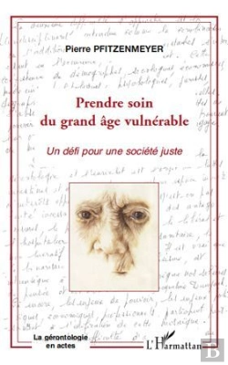 Bertrand.pt - Prendre Soin Du Grand Âge Vulnérable ; Un Défi Pour Une Société Juste
