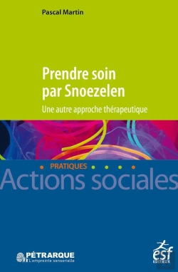 Bertrand.pt - Prendre Soin Par Snoezelen ; Une Autre Approche Thérapeutique
