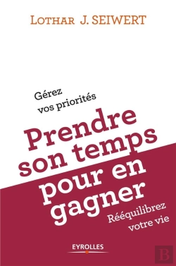 Bertrand.pt - Prendre Son Temps Pour En Gagner. Comment Organiser Son Temps Pour Reequilibrer Sa Vie