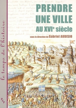 Bertrand.pt - Prendre Une Ville Au Xvi Siècle
