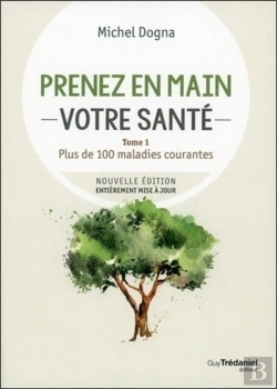 Bertrand.pt - Prenez En Main Votre Santé Tome 1 ; Toutes Les Maladies Courantes (7e Édition)