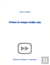 Prenez Le Temps D'Aller Vite