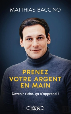 Bertrand.pt - Prenez Votre Argent En Main : Devenir Riche, Ça S'Apprend !