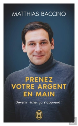 Bertrand.pt - Prenez Votre Argent En Main : Devenir Riche, Ça S'Apprend !