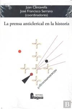 Bertrand.pt - Prensa Anticlerical En La Historia,La