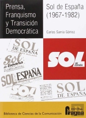 Prensa, Franquismo Y Transición Democrática. Sol De España (1967-1982)